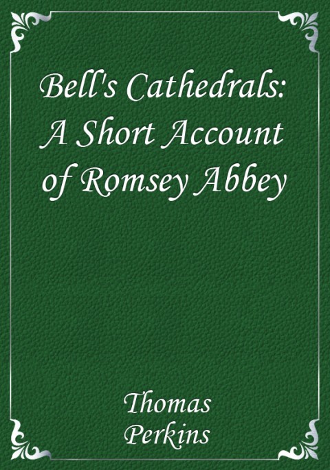 Bells Cathedrals:A Short Account of Romsey Abbey